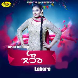 收听Rishi Dhillon的Lahore歌词歌曲