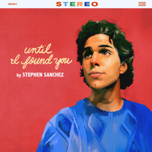 Stephen Sanchez的專輯Until I Found You