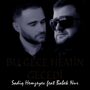 Album Bu Gece Hemin Gecedi from Sadiq Hemzeyev