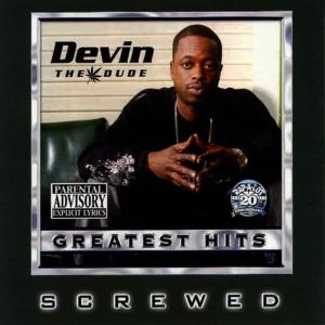 Album Greatest Hits (Screwed) from Devin the Dude