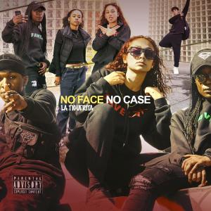 ดาวน์โหลดและฟังเพลง No Face No Case (Explicit) พร้อมเนื้อเพลงจาก La Tiguerita