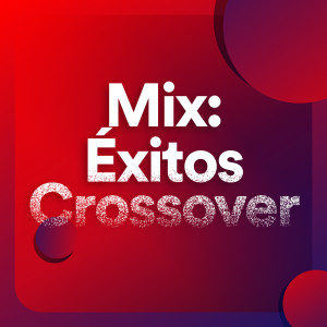 อัลบัม Mix: Éxitos Crossover (Explicit) ศิลปิน Various