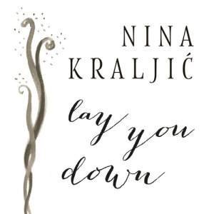 Nina Kraljić的專輯Lay You Down