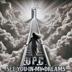 收聽Upc的SEE YOU IN MY DREAMS歌詞歌曲