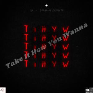 Take It How You Wanna (Explicit)