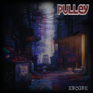 Album Encore (Explicit) from Pulley