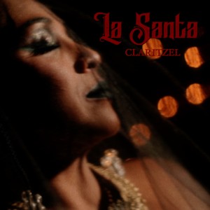 ดาวน์โหลดและฟังเพลง La Santa พร้อมเนื้อเพลงจาก Claritzel