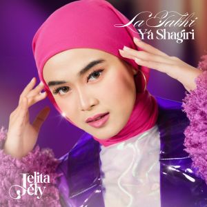 Listen to La Tabki Ya Shagiri song with lyrics from Jelita Jely