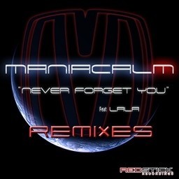 ดาวน์โหลดและฟังเพลง Never Forget You (feat. LaLa) [Mike Bordes Remix] (Mike Bordes Remix) พร้อมเนื้อเพลงจาก Maniacalm