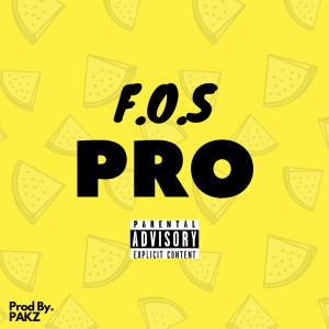 收聽F.O.S的Pro (Explicit)歌詞歌曲