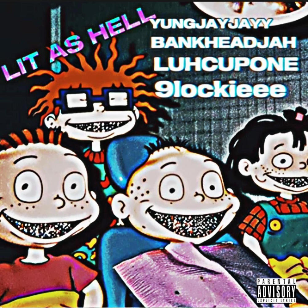 Lit As Hell (feat. BANKHEADJAH, 9lockieee & LUHCUPONE|Explicit)