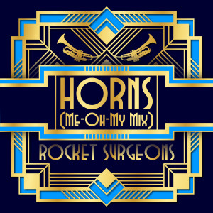 Listen to Horns (Me-Oh-My Mix) song with lyrics from Rocket Surgeons