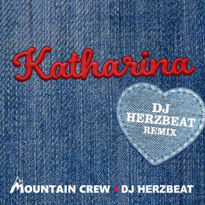 Mountain Crew的專輯Katharina (DJ Herzbeat Remix)