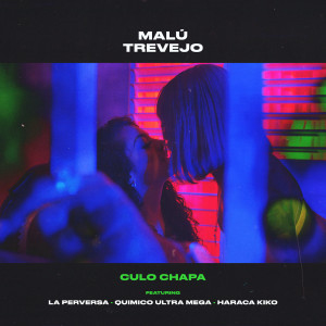 Malu Trevejo的專輯Culo Chapa (feat. La Perversa, Quimico Ultra Mega & Haraca Kiko) (Explicit)