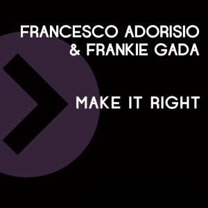 Dengarkan Make It Right lagu dari Francesco Adorisio dengan lirik