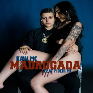 ดาวน์โหลดและฟังเพลง Madrugada (Explicit) พร้อมเนื้อเพลงจาก Kaw MC
