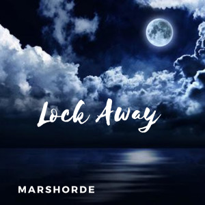 Dengarkan lagu Lock Away nyanyian Marshorde dengan lirik