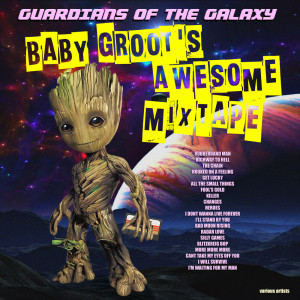 Album Guardians Of The Galaxy - Baby Groot's Awesome Mixtape oleh Various Artists