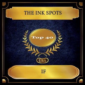 Dengarkan If lagu dari The Ink Spots dengan lirik