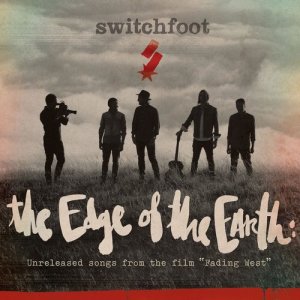 收聽Switchfoot的The Edge Of The Earth歌詞歌曲