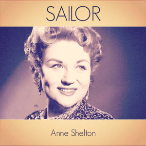 ดาวน์โหลดและฟังเพลง Sailor พร้อมเนื้อเพลงจาก Anne Shelton