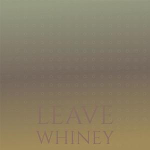 Various Artists的專輯Leave Whiney