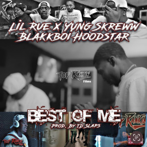 Lil Rue的專輯Best of me (feat. Yung Skreww & Blakkboi Hoodstar) (Explicit)