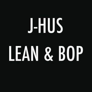 收聽J Hus的Lean & Bop歌詞歌曲