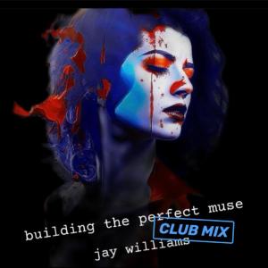 Jay Williams的專輯BUILDING THE PERFECT MUSE CLUB MIX