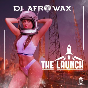 DJ Afrowax的專輯The Launch