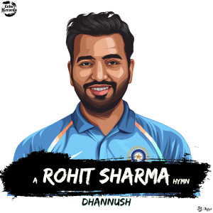 Album Rohit Sharma Hymn from Dhannush