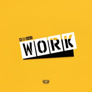 收聽N@OM1的Work歌詞歌曲