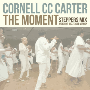 Cornell C.C. Carter的專輯The Moment (Steppers Mix)