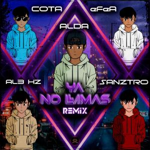 Alda的專輯Ya no Llamas (feat. eFeA, Sanztro, Cota & AL3 HZ) [Remix] [Explicit]
