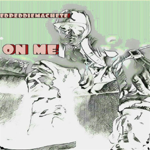 ดาวน์โหลดและฟังเพลง On Me (Explicit) พร้อมเนื้อเพลงจาก Edpeddiemachete