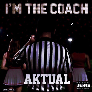 Album I’m the Coach (Deluxe) [Explicit] from Aktual