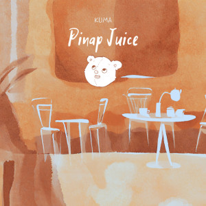 Album Pinap Juice oleh kuma