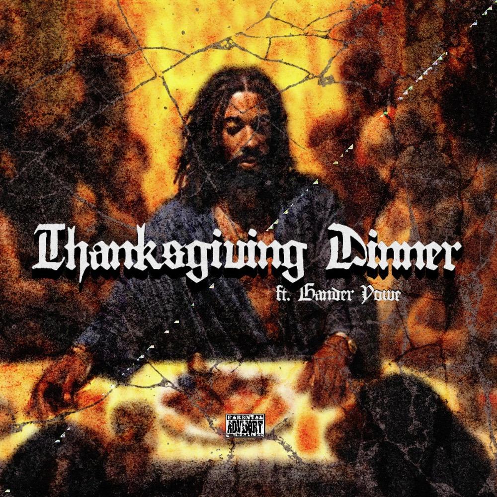 Thanksgiving Dinner (feat. Gander Yowe) (Explicit)