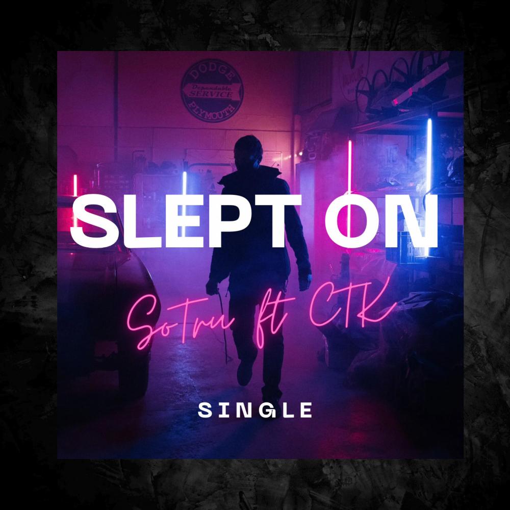 Slept On (feat. CTK) (Explicit)
