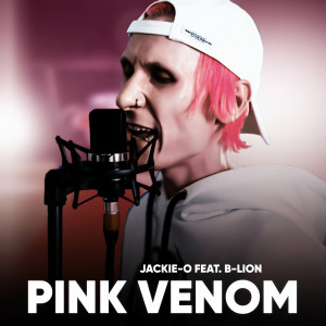 收聽Jackie-O feat. B-Lion的Pink Venom歌詞歌曲