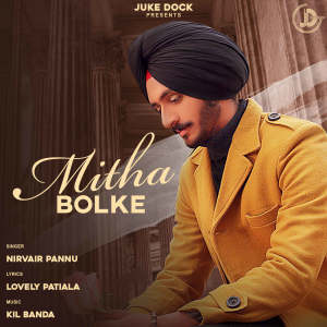 Listen to Mitha Bolke song with lyrics from Nirvair Pannu