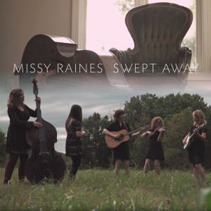 收聽Missy Raines的Swept Away歌詞歌曲