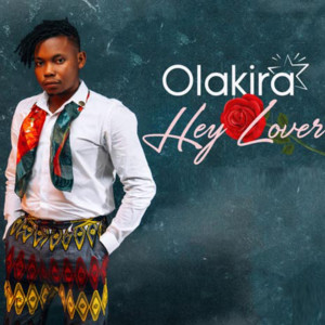 Dengarkan lagu Hey Lover nyanyian Olakira dengan lirik