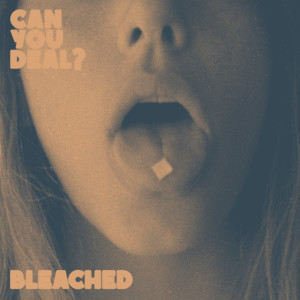 อัลบัม Can You Deal? ศิลปิน Bleached