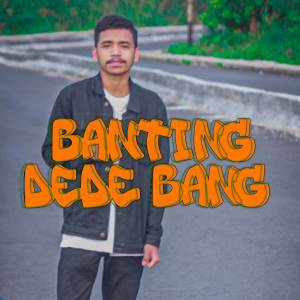 收聽KraengTu'a的BANTING DEDE BANG歌詞歌曲