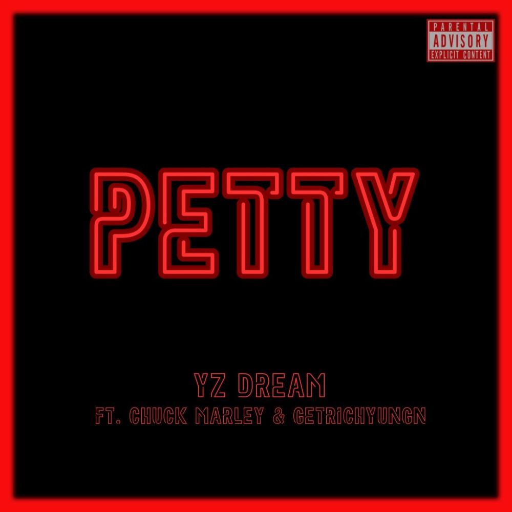 PETTY (feat. Chuck Marley  & GetRichYungn) (Explicit)