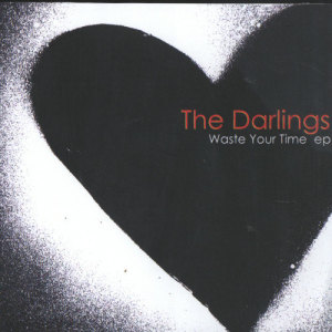 The Darlings的專輯Waste Your Time EP