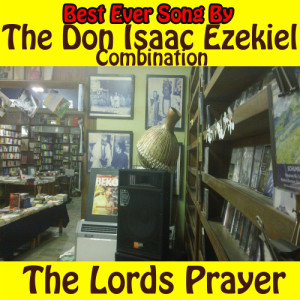 收聽The Don Isaac Ezekiel Combination的The Lords Prayer歌詞歌曲