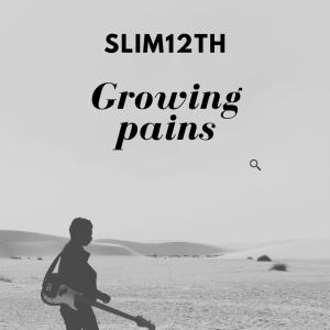 Slim12th的專輯Growing Pains (Explicit)