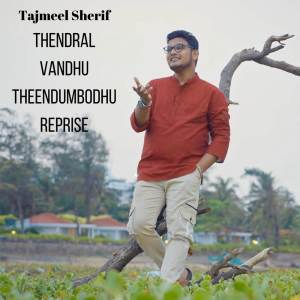 Album Thendral Vandhu Theendumbodhu (Reprise) oleh Tajmeel Sherif